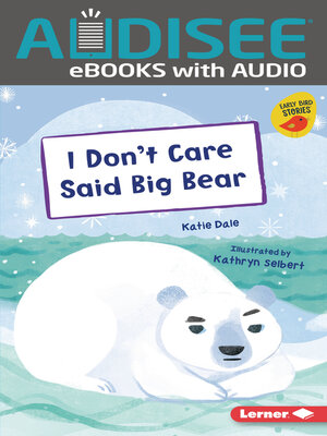 cover image of I Don't Care Said Big Bear
